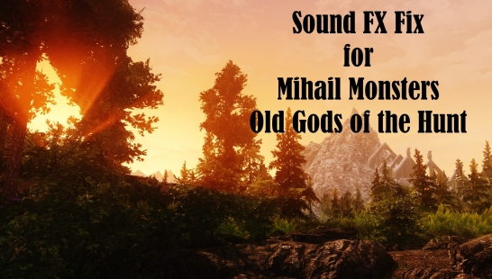 狩猎老神的声音外汇修复 - 米哈伊尔怪物和动物（SSE PORT）