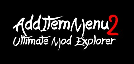 AddItemMenu - Ultimate Mod Explorer~V2.8 